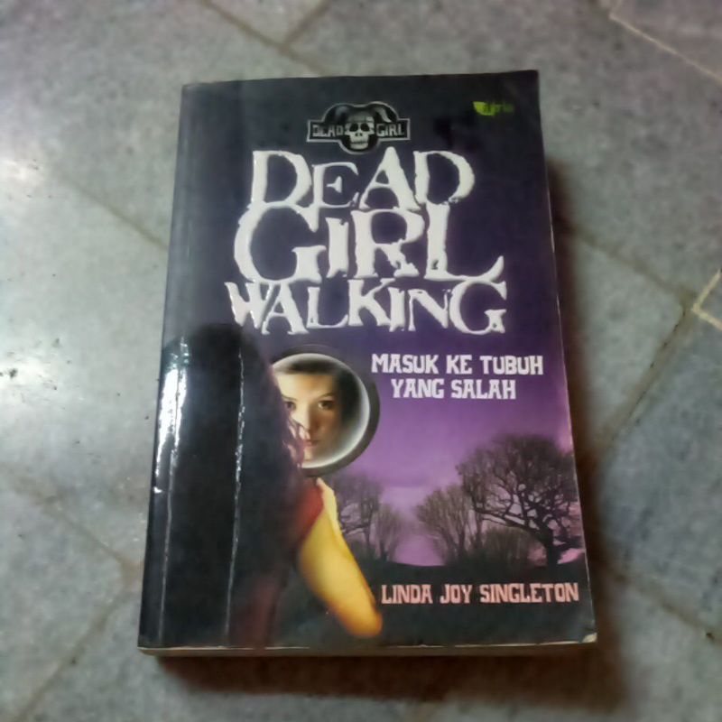 Dead girl walking : masuk ke tubuh yang salah