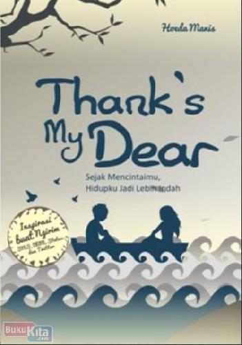 Thank's my dear : Sejak mencintaimu, hidupku jadi lebih indah
