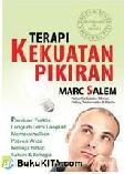 Terapi kekuatan pikiran : panduan praktis langkah demi langkah memaksimalkan potensi anda menuju hidup sukses & bahagia