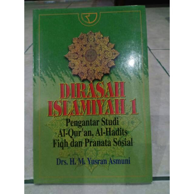 Dirasah Islamiyah I : pengantar studi al-Qur'an, al-Hadits fiqh dan pranata sosial