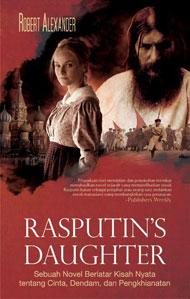 Rasputin's daughter : Sebuah novel berlatar kisah nyata tentang cinta, dendam, dan penghianatan