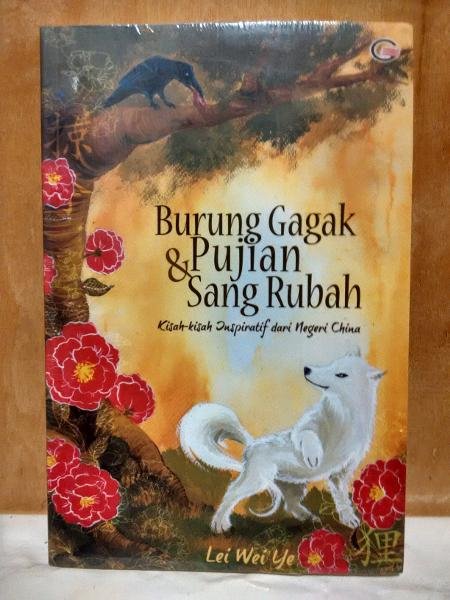 Burung gagak dan pujian sang rubah : kisah-kisah inspiratif dari negeri China