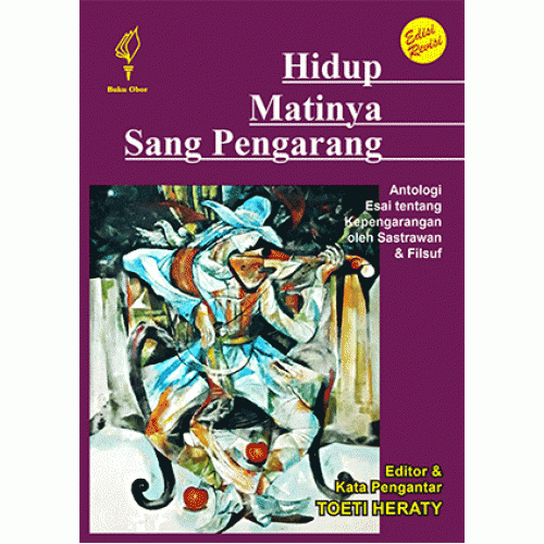 Hidup matinya sang pengarang : esai-esai tentang kepengarangan oleh sastrawan dan filsuf
