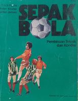 Sepak bola : pembinaan teknik dan kondisi