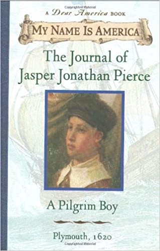 The Journal of Jasper Jonathan Pierce : a pilgrim boy, Playmouth, 1620