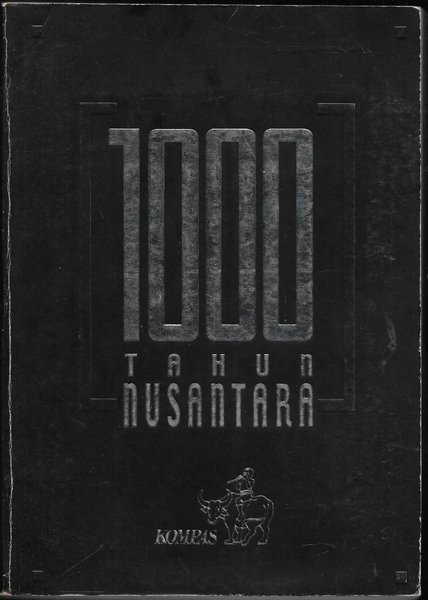 1000 tahun nusantara / J.B. Kristanto