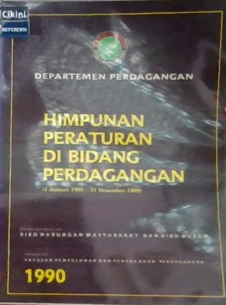 Himpunan peraturan di bidang perdagangan (1 Januari 1989 - 31 Desember 1989)