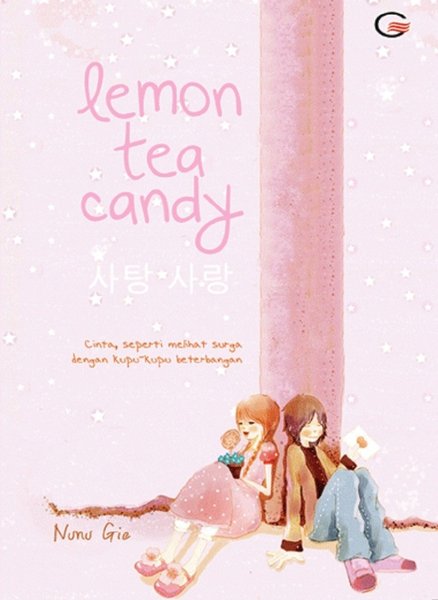 Lemon Tea Candy / Nunu Gie; Penyunting Ang Tek Khun