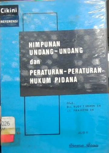 Himpunan undang-undang dan peraturan-peraturan hukum pidana jilid II