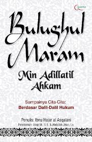 Bulughul maram min adillatil ahkam :  sampainya cita-cita berdasarkan dalil-dalil hukum / Ibnu Hajar al Asqalani ; penerjemah : Asep M & Abdullah Jinan