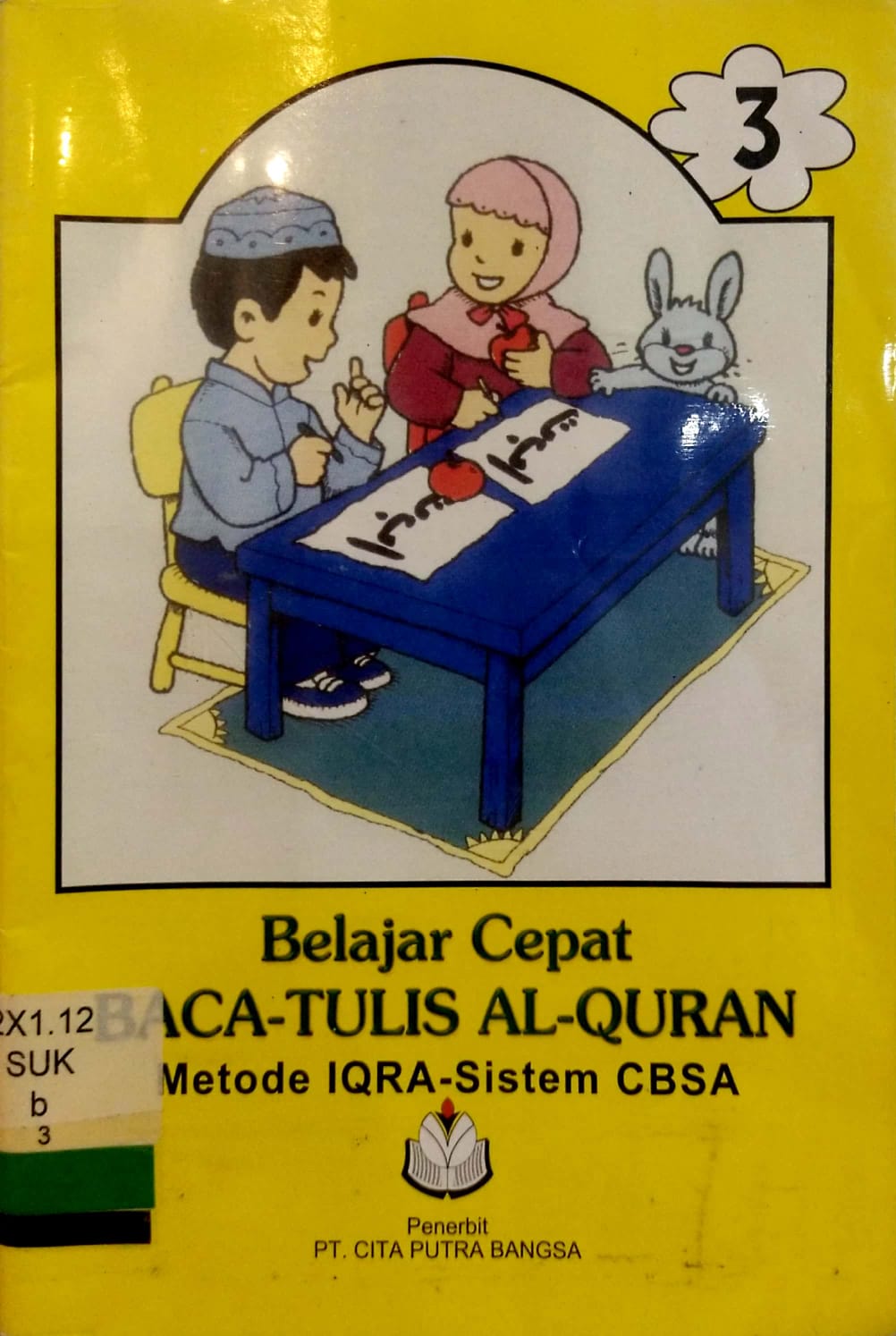Belajar cepat baca tulis Al-Qur'an 3 : Metode Iqra-sistem CBSA