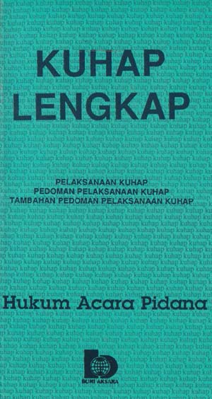 KUHAP lengkap : pelaksanaan KUHAP, pedoman KUHAP, tambahan pedoman pelaksanaan KUHAP