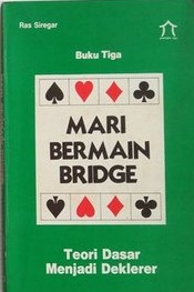 Mari bermain bridge : teori dasar menjadi deklerer (buku tiga)