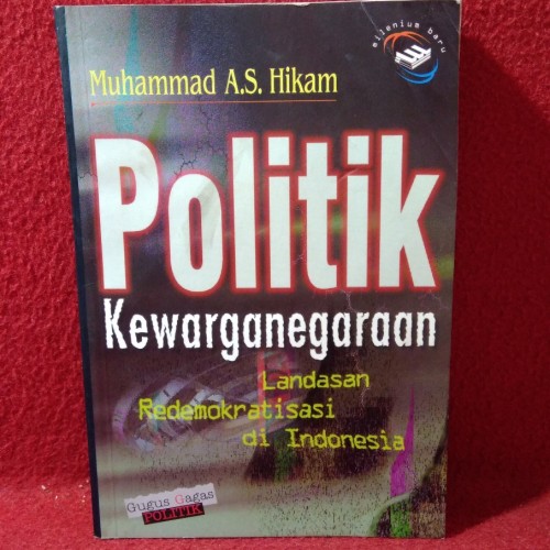 Politik kewarganegaraan : landasan redemokratisasi di Indonesia