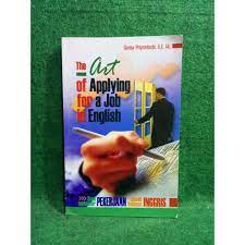The Art of applying for a job in English= : Seni melamar pekerjaan dalam bahasa Inggris