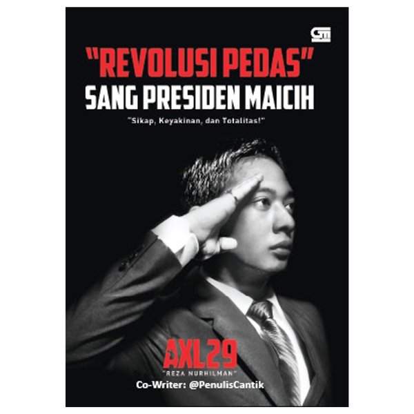 Revolusi pedas sang presiden maicih : sikap, keyakinan, dan totalitas