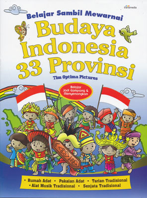 Belajar sambil mewarnai : budaya Indonesia 33 provinsi