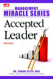 Management Miracle Series :  Accepted Leader / Gunadi Getol
