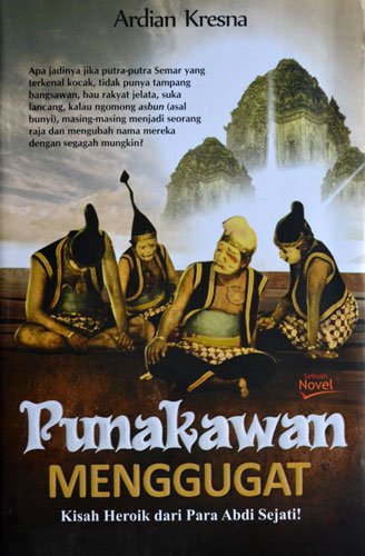 Punakawan menggugat : Kisah heroik dari para abdi sejatib
