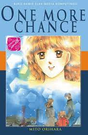 One more chance :  laut selau ada di sampingku / Mito Orihara ;alih bahasa, Rifki Utama