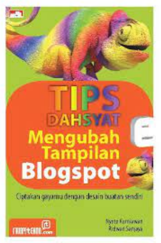 Tips dahsyat mengubah tampilan Blogspot : ciptakan gayamu dengan desain buatan sendiri