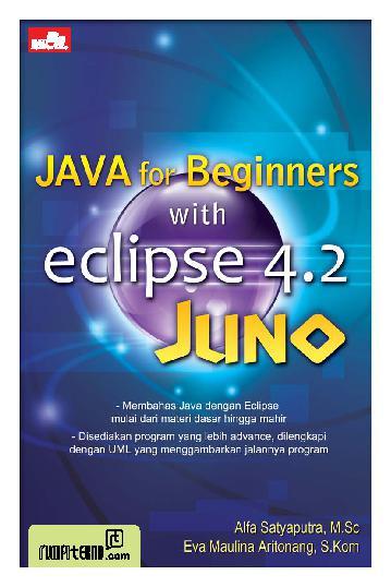 Java for beginners with Eclipse 4.2 Juno / Alfa Satyaputra, Eva Maulina Aritonang
