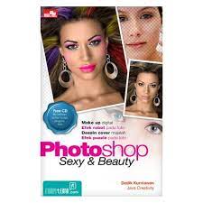 Photoshop sexy & Beauty / Dedik Kurniawan