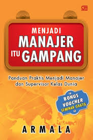 Menjadi manajer itu gampang : panduan praktis untuk menjadi manajer dan supervisor kelas Dunia