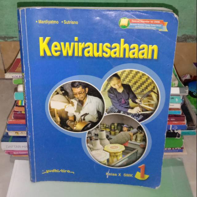 Kewirausahaan 1 :  untuk SMK Kelas X / Mardiyatmo dan Sutrisno; editor : Pramita Indriani