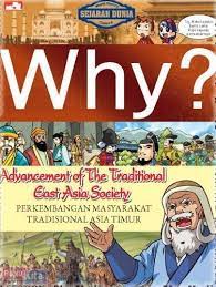 Why? Advancement Of The traditional East Asia Society :  Perkembangan Masyarakat Tradisional Asia Timur / Grimnamu ; alih bahasa : Endah Nawang Novianti