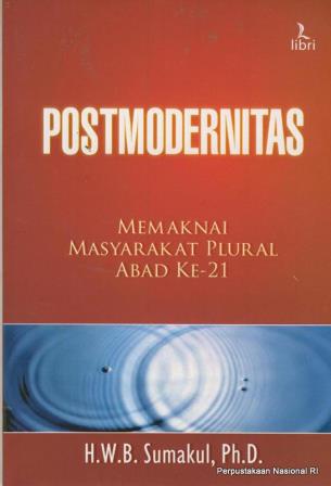 Postmodernitas : Memaknai masyarakat plural Abad ke-21