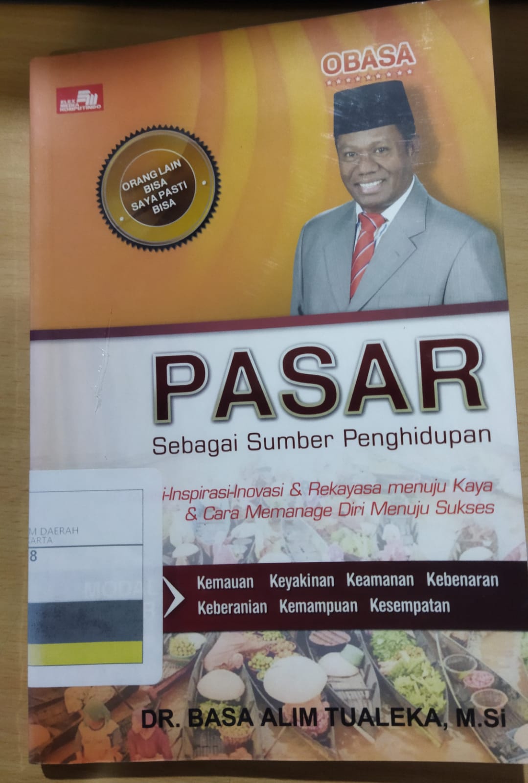 Pasar sebagai sumber penghidupan : motivasi-inspirasi-inovasi & rekayasa menuju kaya