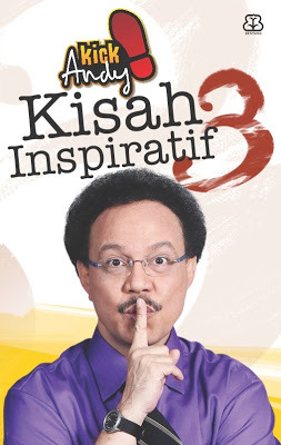 Kick Andy :  kumpulan kisah inspiratif 3 / Tim Penulis Kick Andy ; penyunting : Nurjannah Intan, Sigit Giri Wibowo