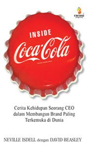 Inside Coca-cola : cerita kehidupan seorang CEO dalam membangun brand paling terkemuka di Dunia