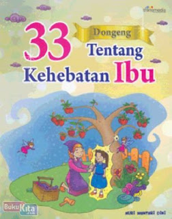33 dongeng tentang kehebatan ibu