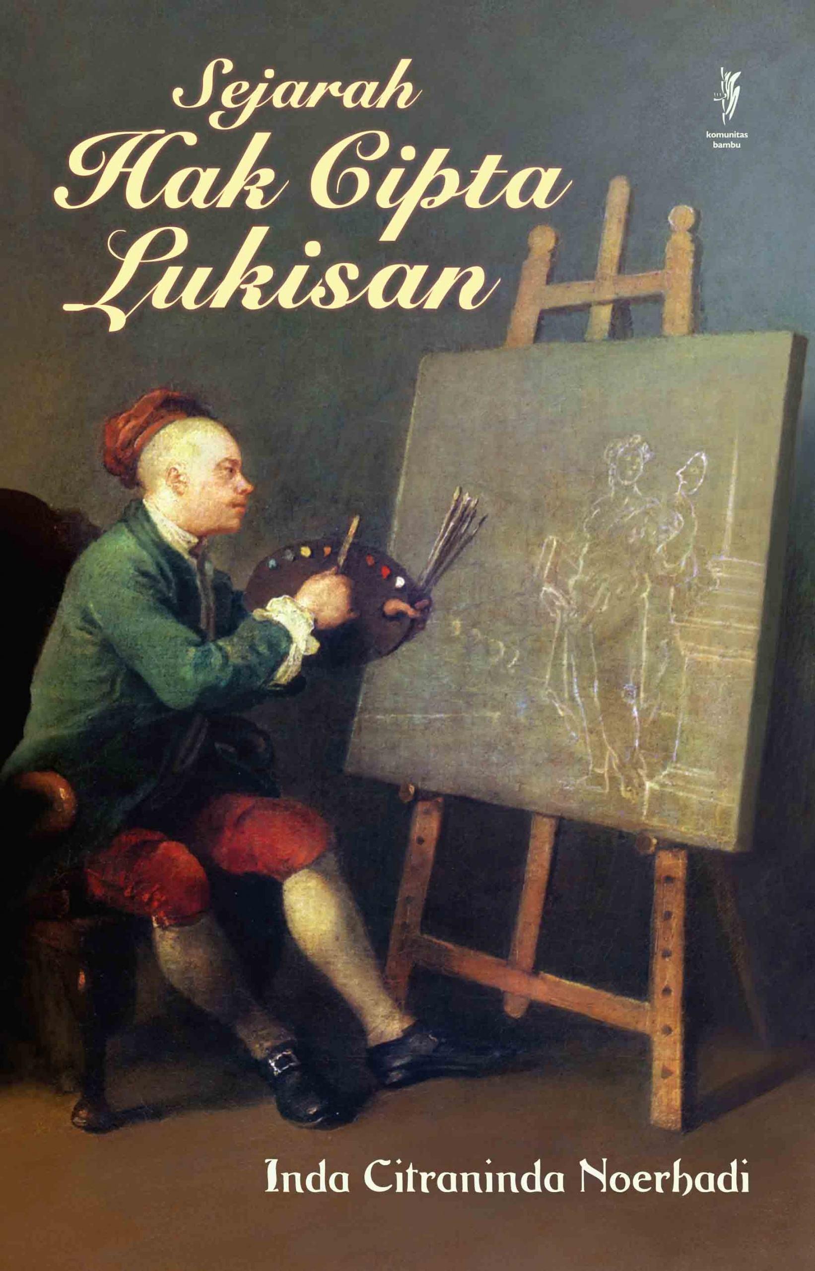 Sejarah hak cipta lukisan / Inda Citraninda Noerhadi; editor : Zen Hae
