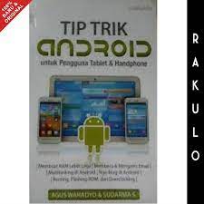 Tip Trik Android untuk Pengguna Tablet & Handphone