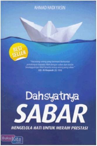 Dahsyatnya Sabar :  Mengelola hHati Untuk Meraih Prestasi / Ahmad Hadi Yasin ; penyunting : Firdaus Agung.