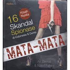 Mata-Mata : 16 Skandal Spionase di Indonesia & Dunia