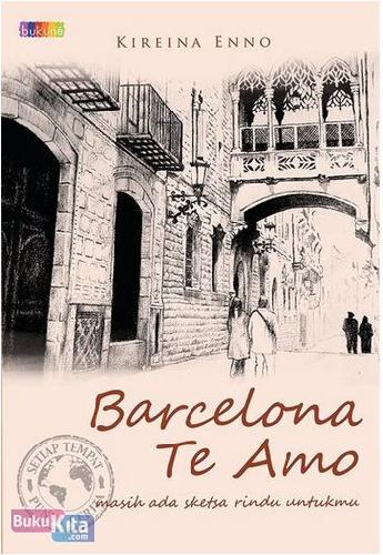 Barcelona te amo : Masih ada skestsa rindu untukmu