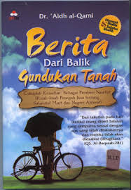 Berita dari balik gundukan tanah Aidh Al-Qarni ; ed. Zainul Arifien El-Basyier