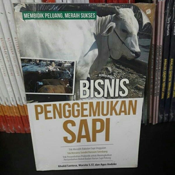 Bisnis penggemukan sapi / Kholid Santosa ; Warsito ; Agus Andoko
