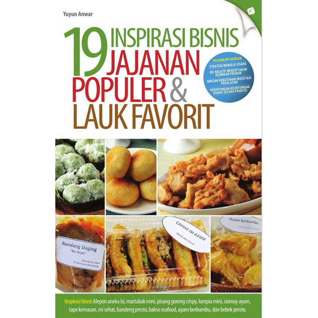 19 inspirasi bisnis jajanan populer dan lauk favorit / Yuyun Anwar; editor : Yunita Indah