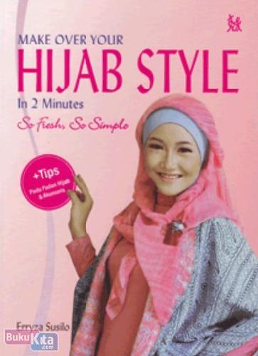 Make over your hijab style in 2 minutes : so fresh, so simple
