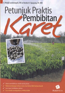 Petunjuk Praktis Pembibitan Karet