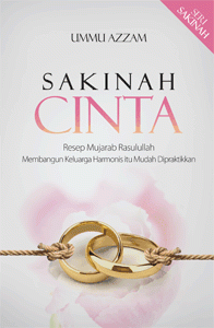 Sakinah cinta : Resep mujarab Rasulullah membangun keluarga harmonis itu mudah dipraktekan
