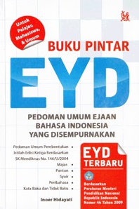 Buku pintar EYD : pedoman umum ejaan bahasa Indonesia Yang Disempurnakan