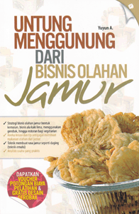 Untung menggunung dari bisnis olahan jamur