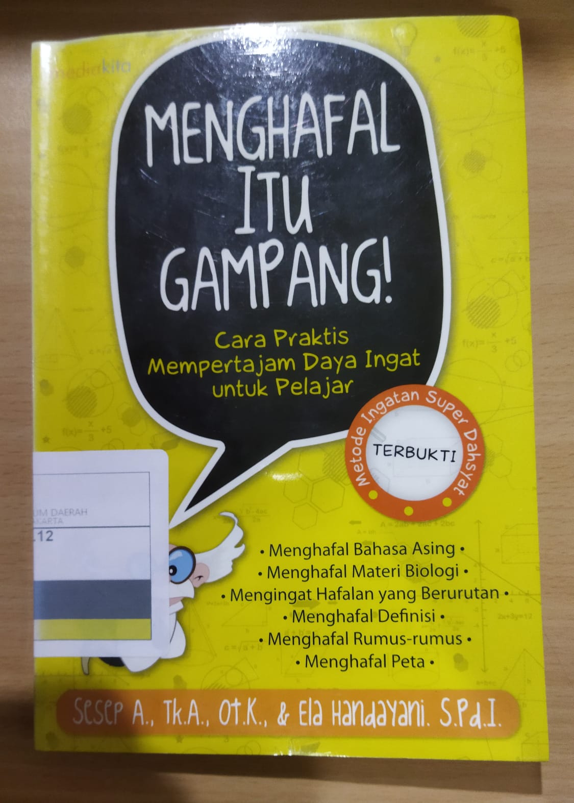 Menghafal itu gampang : cara praktis mempertajam daya ingat untuk pelajar