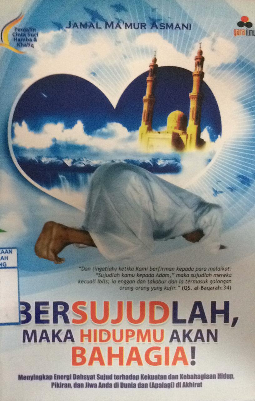 Bersujudlah, maka hidupmu akan bahagia / Jamal Ma'mur Asmani ; ed. Nisrina Lubis